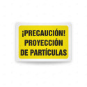 Rótulo de Atención - Precaucion proyeccion de particulas| Cod. AD - 549, Señales de Atención