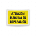 Rótulo de Atención - Atencion maquina en reparacion | Cod. AD - 585, Señales de Atención