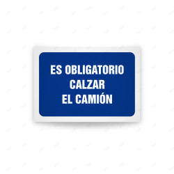 Rótulo de Obligación - Es obligatorio calzar el camion  | Cod. OB-545, Señales de Obligación