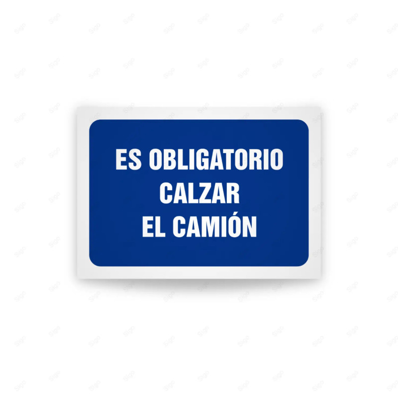 Rótulo de Obligación - Es obligatorio calzar el camion  | Cod. OB-545, Señales de Obligación