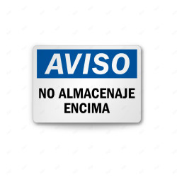 ‣ Rótulo de Aviso - No almacenaje encima| SIGO