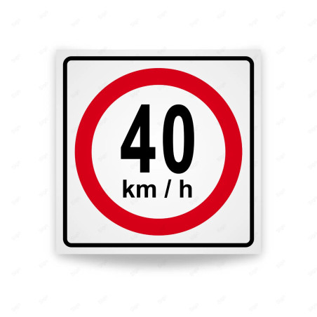 ‣ Rótulo Vial Reglamentario - Velocidad Máxima 40 Km/h | SIGO