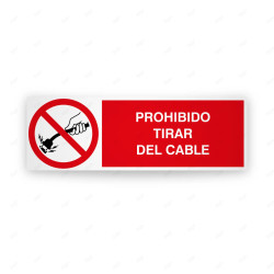 Rótulo de Prohibición - Prohibido tirar del cable | Cod. PR-224