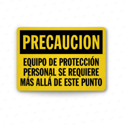 Rótulo de Precaución - Equipo de protección personal se requiere mas allá de este punto | Cod. PRE - 18, Rótulos de Precaución