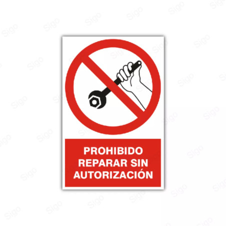 Rótulo de Prohibición - Prohibido reparar sin autorización | Cod. PR-28