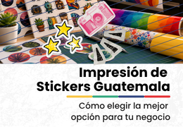 Impresión de stickers en Guatemala: tipos, materiales y qué debes saber antes de cotizar